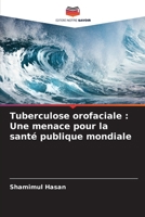 Tuberculose orofaciale: Une menace pour la santé publique mondiale 620573625X Book Cover