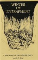 Winter of Entrapment: A New Look at the Donner Party 096085004X Book Cover