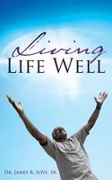 Living Life Well 1628717742 Book Cover