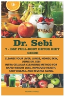 DR. SEBI 7-Day Full-Body Detox Diet Guide B0BHB579VR Book Cover