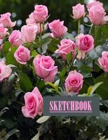 Roses Sketchbook: Notebook, Journal, 120 pages 8,5 x 11 for Writing, Drawing, Sketching, Journaling and Painting 1096839288 Book Cover