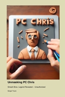 Unmasking PC Chris: Smash Bros. Legend Revealed - Unauthorized 177969850X Book Cover