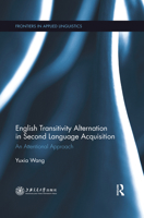 English Transitivity Alternation in Second Language Acquisition: an Attentional Approach (Frontiers in Applied Linguistics) 0367522888 Book Cover