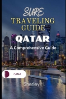 SURE TRAVELING GUIDE TO QATAR: A Comprehensive Guide B0C2SQ8S4H Book Cover
