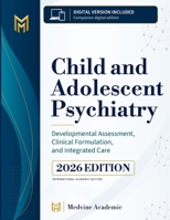 CHILD AND ADOLESCENT PSYCHIATRY: A TEXTBOOK ON DEVELOPMENTAL ASSESSMENT, CLINICAL FORMULATION, AND INTEGRATED CARE B0HHZ8QFCC Book Cover