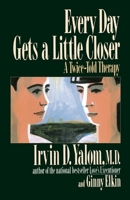 Every Day Gets a Little Closer: A Twice-Told Therapy 0465021182 Book Cover