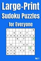 Large Print Sudoku Puzzles for Everyone Vol. 1: 100 brain teaser number logic games 1796696137 Book Cover