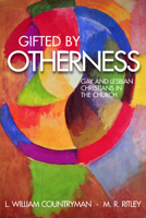 Gifted by Otherness: Gay and Lesbian Christians in the Church 0819218863 Book Cover