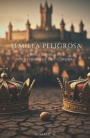 SEMILLA PELIGROSA (Spanish Edition) B0DT8QZXV1 Book Cover