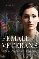 Female Veterans: Sleep, Depression, Trauma 4075972992 Book Cover