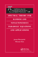 Spectral Theory for Random and Nonautonomous Parabolic Equations and Applications (Monographs & Surveys in Pure & Applied Math) 036738759X Book Cover