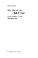 Klar bin ich eine Ostfrau! 15 Frauen erzählen aus dem richtigen Leben 3499619121 Book Cover