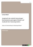 Anspruch Des Mittels Heterologer Insemination Gezeugten Kindes Auf Auskunft Des Samenspenders (German Edition) 3668527911 Book Cover