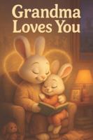Grandma Loves You! B0G43J1MC5 Book Cover