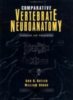 Comparative Vertebrate Neuroanatomy: Evolution and Adaptation 0471210056 Book Cover