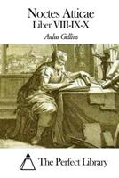 Noctes Atticae - Liber VIII-IX-X 1503007995 Book Cover