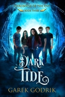 Dark Tide: Chronicle of the Five - Book Three 1671705645 Book Cover