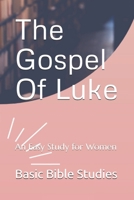 The Gospel Of Luke: An Easy Study for Women (Easy Bible Studies) B0F3DBCNQ3 Book Cover