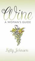 Wine: A Woman's Guide 0593049934 Book Cover