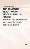 The Romantic Tradition in Modern English Poetry: Rhetoric and Experience 1349183660 Book Cover