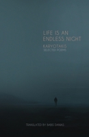 K.G.Karyotakis Selected Poems: LIFE IS AN ENDLESS NIGHT 6188708206 Book Cover