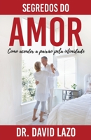 Segredos Do Amor: Como acender a paix�o pela intimidade B09Z7BFXRT Book Cover