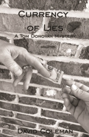 A Currency of Lies: A Tom Donovan Mystery B0CJXHVM53 Book Cover