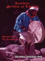 Rar�muri: Memories from The Tarahumara 1954673329 Book Cover