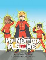 My Mommy, MS, and Me 1499076355 Book Cover