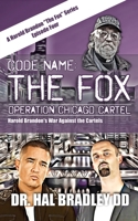 CODE NAME: THE FOX: Operation Chicago Cartel 145663965X Book Cover