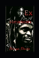 Ex For A Reason: A Dope Boy Love Story B09M5KYBXM Book Cover