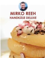 Handkäse Deluxe: Leckere Rezepte rund um den Handkäse 3732298264 Book Cover