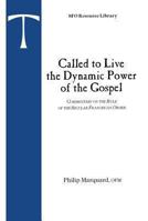 Called to Live the Dynamic Power of the Gospel: Commentary on the Rule of the Secular Franciscan Order (Sfo Resource Library) 0819909777 Book Cover