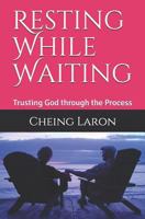 Resting While Waiting: Trusting God through the Process 1791357431 Book Cover