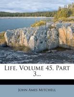 Life, Volume 45, Part 3 127419427X Book Cover