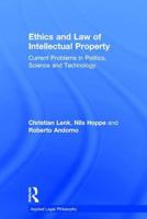 Ethics and Law of Intellectual Property (Applied Legal Philosophy) 113827531X Book Cover