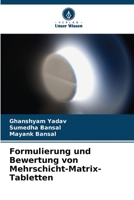 Formulierung und Bewertung von Mehrschicht-Matrix-Tabletten (German Edition) 6209985041 Book Cover