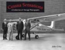 Cessna Sensations: A Collection of Vintage Photographs 0982772807 Book Cover