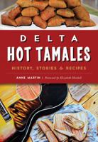 Delta Hot Tamales: History, Stories & Recipes 1467135755 Book Cover