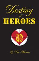 Destiny of Heroes 1933272422 Book Cover