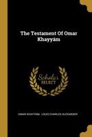 The Testament Of Omar Khayyám... 1011244209 Book Cover