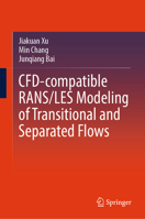 CFD-compatible RANS/LES Modeling of Transitional and Separated Flows 9819668859 Book Cover