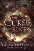 The Curse That Binds: A High Heat Dark Fantasy Romance (The Bewitched Series) 146424121X Book Cover