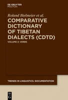 Comparative Dictionary of Tibetan Dialects (Cdtd): Vol. 2: Verbs 3110451697 Book Cover