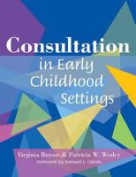 Consultation In Early Childhood Settings 1557667748 Book Cover