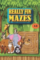 Really Fun Mazes: My Book of Easy Mazes /My First Learn to Write Workbook /Practice For Kids With Pen Control /Preschool Workbook Animal B08KFWM98F Book Cover