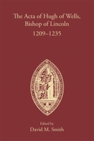 The Acta of Hugh of Wells, Bishop of Lincoln 1209-1235 (Publications of the Lincoln Record Society, 88) 0901503657 Book Cover