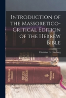 Introduction of the Massoretico-critical Edition of the Hebrew Bible 1015526977 Book Cover