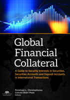 Global Financial Collateral: A Guide to Security Interests in Securities, Securities Accounts, and Deposit Accounts in International Transactions 1641059931 Book Cover