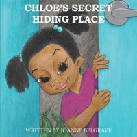 Chloe's Secret Hiding Place 0981198112 Book Cover